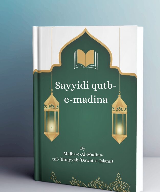 Sayyidi qutb-e-madina is A ISLAMIC BOOK IN HINDI URDU ROMAN ENGLISH
