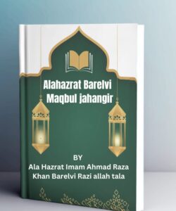 Alahazrat Barelvi  Maqbul Jahangir